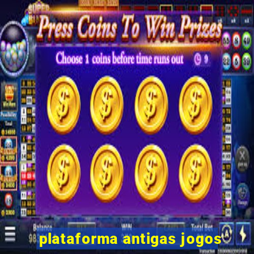 plataforma antigas jogos